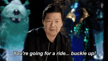 gif of actor Ken Jeong saying "you're going for a ride, buckle up!"