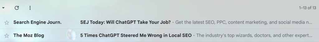 Screenshot showing two emails in a gmail inbox. The first subject line from Search Engine Journal says "SEJ Today: Will ChatGPT Take Your Job?" and the second, from Moz Blog, says "% Times ChatGPT Steered Me Wrong in Local SEO"