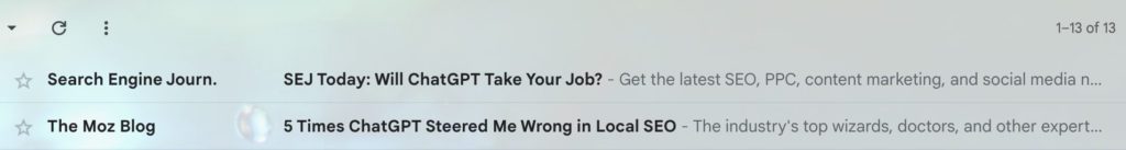 Screenshot showing two emails in a gmail inbox. The first subject line from Search Engine Journal says "SEJ Today: Will ChatGPT Take Your Job?" and the second, from Moz Blog, says "% Times ChatGPT Steered Me Wrong in Local SEO" 