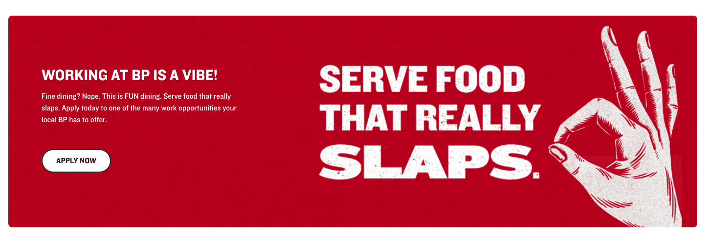Screenshot of a callout on the Boston Pizza homepage trying to appeal to young people, which reads "Working at BP is a vibe! Fine dining? Nope. This is FUN dining. Serve food that really slaps."